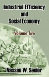 Industrial Efficiency and Social Economy (Volume Two) - Nassau William Senior