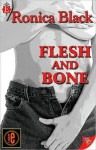 Flesh and Bone - Ronica Black