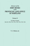 Abstracts of the Debt Books of the Provincial Land Office of Maryland. Volume II, St. Mary's County. Liber 40: 1760, 1761, 1762, 1763, 1764, 1765, 176 - Vernon L. Skinner Jr.