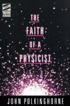 The Faith of a Physicist (Theology & the Sciences Series) - John C. Polkinghorne, Kevin Sharpe