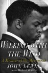 Walking with the Wind: A Memoir of the Movement - John Robert Lewis, Michael D'Orso