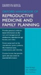 Oxford Handbook of Reproductive Medicine and Family Planning - Enda McVeigh, John Guillebaud, Roy Homburg