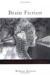 Brain Fiction: Self Deception And The Riddle Of Confabulation - William Hirstein