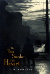 The Thin Smoke of the Heart - Tim Bowling