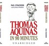 Thomas Aquinas in 90 Minutes (Audio) - Paul Strathern, Robert Whitfield