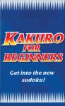 Kakuro for Beginners Blue: Get Into the New Sudoku! - Hodder Children's Books UK, Hodder Children's Books, Hcb