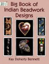 Big Book of Indian Beadwork Designs - Kay Doherty Bennett