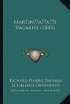 Martin's vagaries: a sequel to 'A tale of a tub', ed. by Scriblerus Oxoniensis - Thomas Ingoldsby
