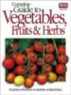 Complete Guide to Vegetables, Fruits & Herbs - Walter L. Doty, Ron Hildebrand