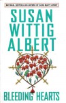 Bleeding Hearts (China Bayles Mystery, Book 14) - Susan Wittig Albert