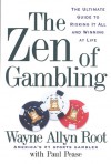 The Zen of Gambling: Lessons from the World's Greatest Gambler - Wayne Allyn Root, Paul Pease