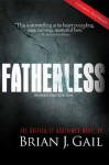 Fatherless (The American Tragedy in Trilogy) - Brian J. Gail