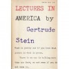 Lectures in America - Gertrude Stein, Wendy Steiner