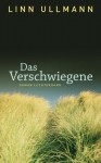 Das Verschwiegene: Roman (German Edition) - Linn Ullmann, Ina Kronenberger