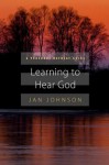 Learning to Hear God: A Personal Retreat Guide - Jan Johnson