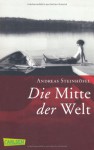 Die Mitte der Welt - Andreas Steinhöfel