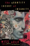 The Quantity Theory of Insanity - Will Self