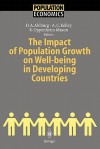 The Impact of Population Growth on Well-Being in Developing Countries - Dennis A. Ahlburg, Allen C. Kelley, Karen Oppenheim Mason