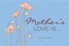 Mother's Love Is... - Mina Parker