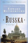 Russka: The Novel of Russia - Edward Rutherfurd