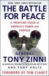 The Battle for Peace: A Frontline Vision of America's Power and Purpose - Tony Zinni, Tony Koltz