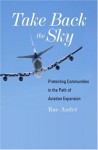 Take Back the Sky: Protecting Communities in the Path of Aviation Expansion - Rae Andre