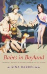 Babes in Boyland: A Personal History of Co-Education in the Ivy League - Gina Barreca