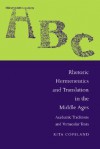 Rhetoric, Hermeneutics, And Translation In The Middle Ages: Academic Traditions And Vernacular Texts - Rita Copeland