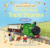 Little Book of Train Stories - Heather Amery