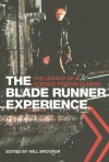 The Blade Runner Experience: The Legacy of a Science Fiction Classic - Will Brooker