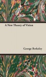 A New Theory of Vision - George Berkeley