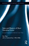 Style and Rhetoric of Short Narrative Fiction: Covert Progressions Behind Overt Plots - Dan Shen