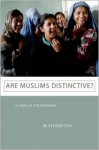 Are Muslims Distinctive?: A Look at the Evidence - M. Steven Fish