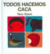 Todos Hacemos Caca - Tarō Gomi