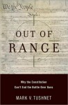 Out of Range: Why the Constitution Can't End the Battle over Guns - Mark V. Tushnet