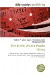 The Devil Wears Prada (Film) - Agnes F. Vandome, John McBrewster, Sam B Miller II