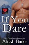 If You Dare: A Red Hot Valentine Story - Aliyah Burke