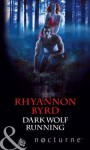 Dark Wolf Running (Mills & Boon Nocturne) (Bloodrunners - Book 5) - Rhyannon Byrd