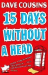 Fifteen Days Without a Head - Dave Cousins