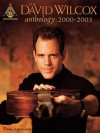 The David Wilcox Anthology: 2000-2003 - David Wilcox