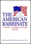 The American Rabbinate: A Century Of Continuity And Change, 1883 1983 - Jacob Rader Marcus