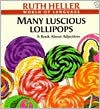 Many Luscious Lollipops - Ruth Heller