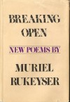 Breaking Open - Muriel Rukeyser