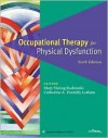 Occupational Therapy for Physical Dysfunction - Mary Vining Radomski, Catherine A. Trombly Latham