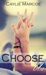 Choose Us - Caylie Marcoe