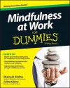 Mindfulness at Work for Dummies - Shamash Alidina, Juliet Adams