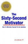 The Sixty-Second Motivator - Jim Johnson