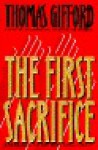 First Sacrifice, The - Thomas Gifford