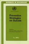 Preventive Strategies on Suicide - René F.W. Diekstra, Walter Gulbinat, Ineke Kienhorst