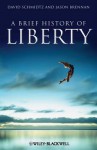 A Brief History of Liberty - David Schmidtz, Jason Brennan